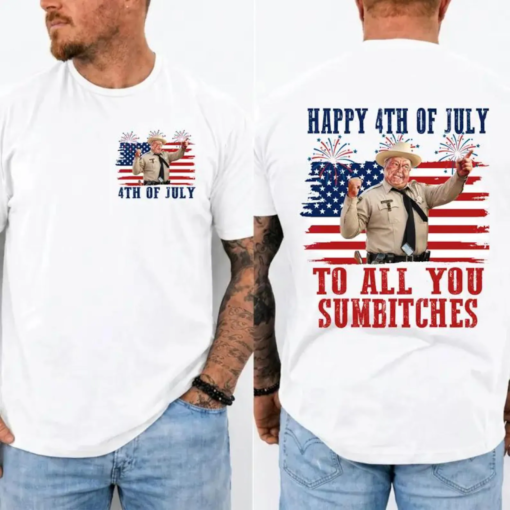 Happy 4th Of July To All You Sumbitches Shirt