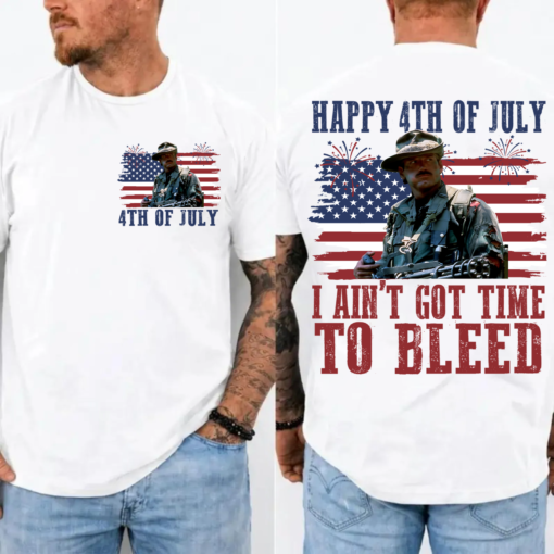I ain’t Got Time To Bleed 4th of July T shirt Unisex 2 sides, Predator Movie Tee, Independent Day Shirt, Classic Movie Quote Tee