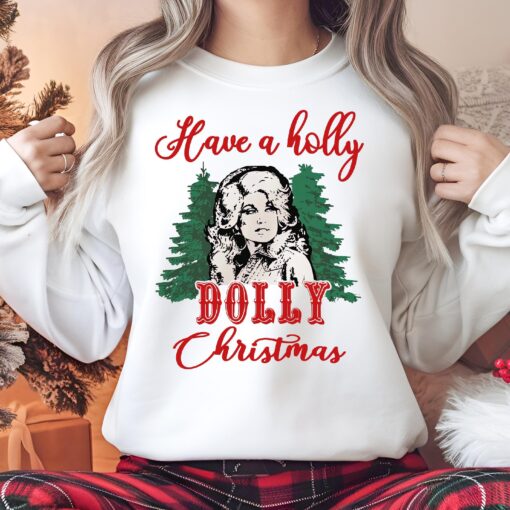 Have A Holly Dolly Christmas Shirt #N