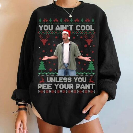 You Ain’t Cool Unless You Pee Your Pants Shirt #H